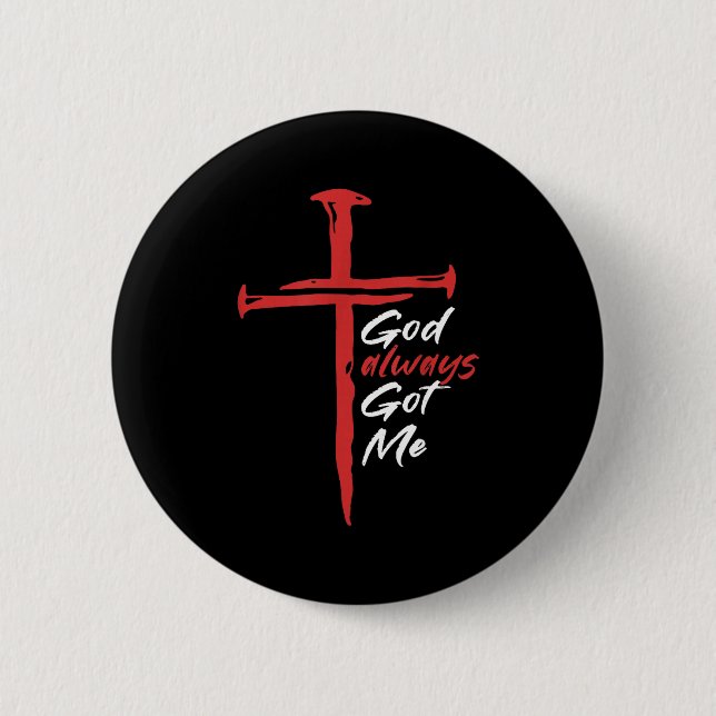 Badge Rond 5 Cm God Always Got Me Religion Quote Christian  (Devant)