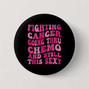 Badge Rond 5 Cm Gogo Thru Chemo Inspirationnel Cancer du Sein Cons