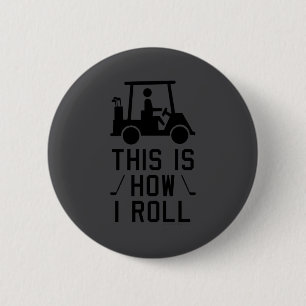 Badge Rond 5 Cm Golf Drôle C'est Comme Ça Que Je Roule Humour De G