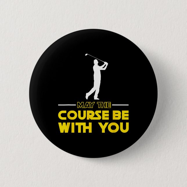 Badge Rond 5 Cm Golf Player Saying May The Course Be With You Golf (Devant)