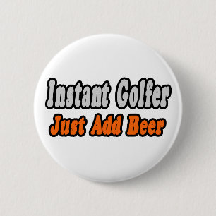 Badge Rond 5 Cm Golfer...Ajouter la bière