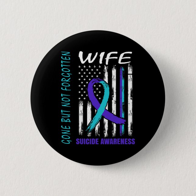 Badge Rond 5 Cm Gone But Not Forgotten Wife Suicide Awareness Flag (Devant)