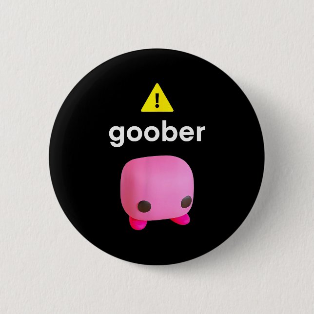 Badge Rond 5 Cm Goober Funny Meme Ironic Weirore  (Devant)