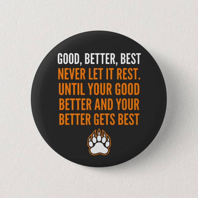 Badge Rond 5 Cm Good Better Best Never Let It Rest funny (Devant)