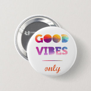 Badge Rond 5 Cm Good Vibes uniquement
