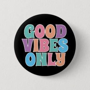 Badge Rond 5 Cm Good Vibes uniquement