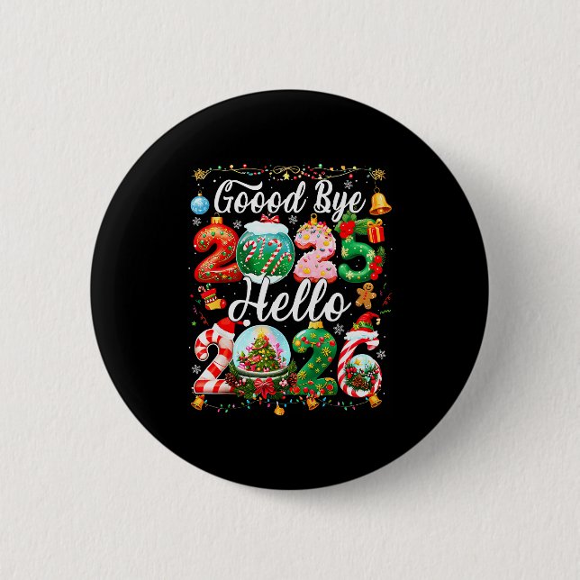Badge Rond 5 Cm Goodbye 2025 Hello 2026 Happy New Year Christmas P (Devant)