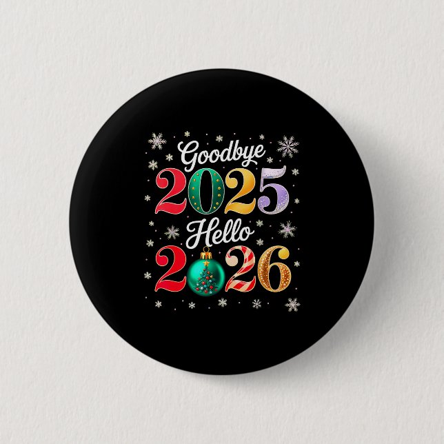 Badge Rond 5 Cm Goodbye 2025 Hello 2026 Happy New Year's Eve Chris (Devant)