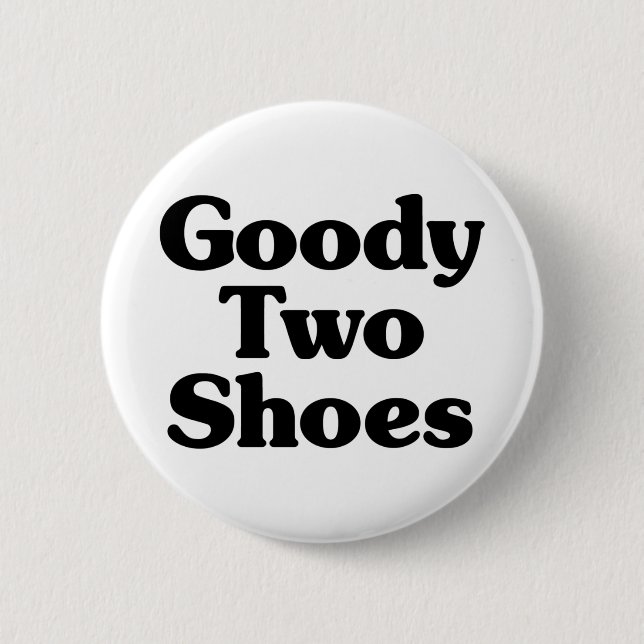 Badge Rond 5 Cm Goody Two Chaussures (Devant)