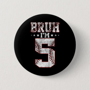 Badge Rond 5 Cm Gosses Bruh 5e anniversaire Bysebyll Bruh j'ai 5 a