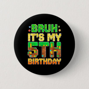 Badge Rond 5 Cm Gosses Bruh C'est mon 5ème anniversaire Jeu Pixel 