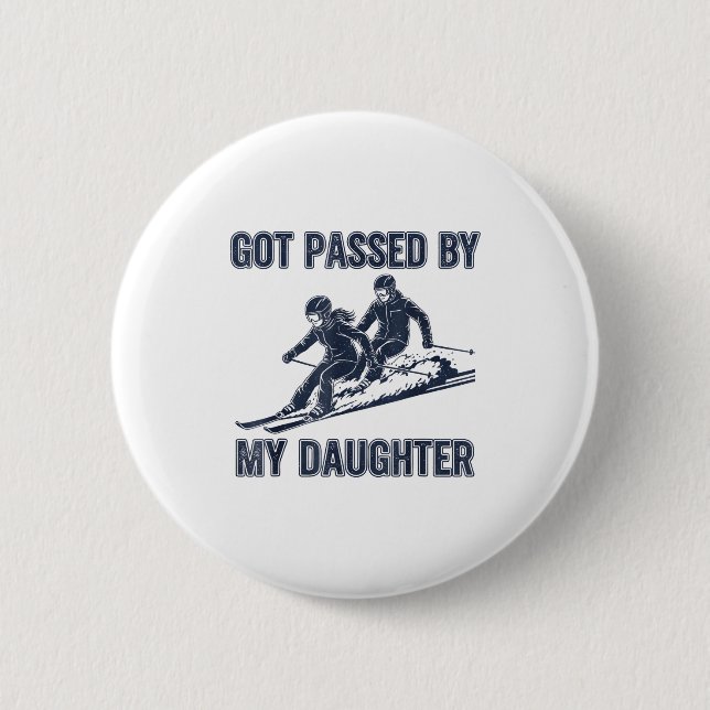 Badge Rond 5 Cm Got Ped By My Daughter Funny Ski  (Devant)