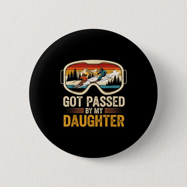 Badge Rond 5 Cm Got Ped By My Daughter Funny Skiing Family  (Devant)