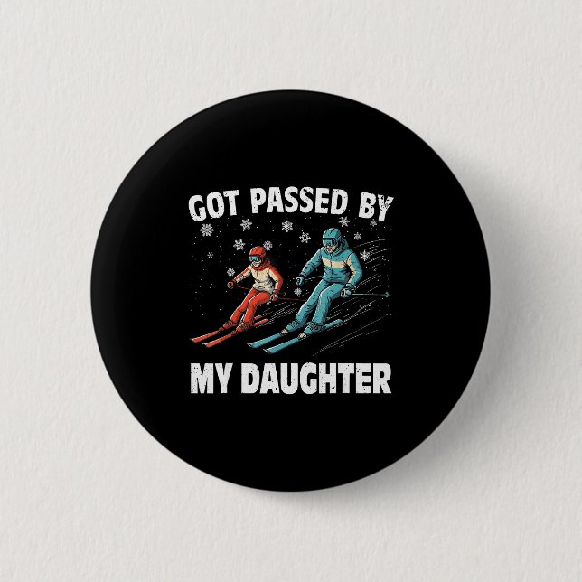 Badge Rond 5 Cm Got Ped By My Daughter Funny Skiing Funny Family D (Devant)