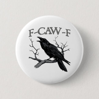 Badge Rond 5 Cm Gothique F-Caw-F Drôle Corbeau Humour Essentiel Vi