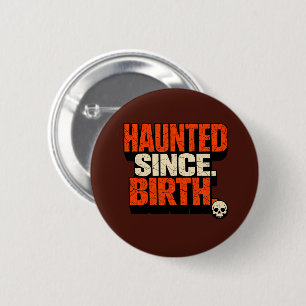 Badge Rond 5 Cm Gothique Sombre Hanté Depuis La Naissance TDAH Crâ
