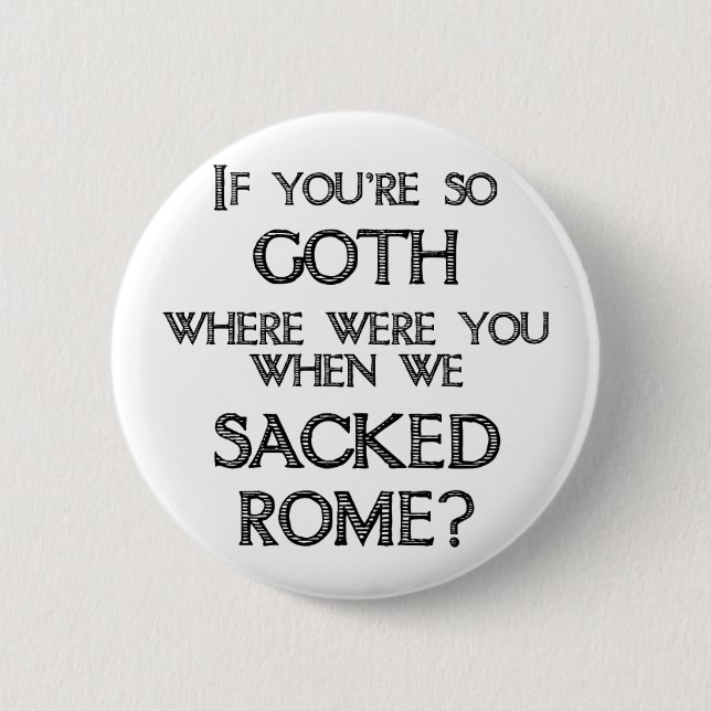 Badge Rond 5 Cm Goths et vandales (Devant)