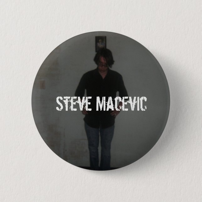 Badge Rond 5 Cm Goupille de Steve Macevic (Devant)