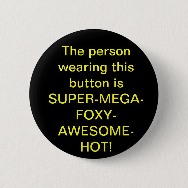 Badge Rond 5 Cm Goupille de SUPERMEGAFOXYAWESOMEHOT (Devant)