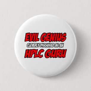 Badge Rond 5 Cm Gourou du mal...HPLC Guru