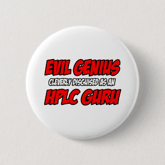Badge Rond 5 Cm Gourou du mal...HPLC Guru
