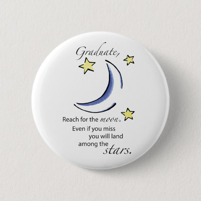 Badge Rond 5 Cm Graduate Reach for Moon, Félicitations (Devant)