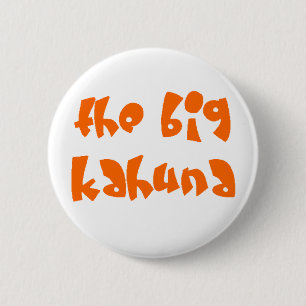 Badge Rond 5 Cm grand kahuna