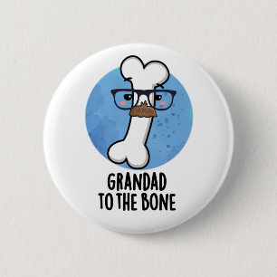 Badge Rond 5 Cm Grand Papa À L'Os Drôle Grand-Père Pun