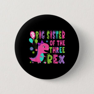 Badge Rond 5 Cm Grande Soeur Des Trois Rex Dinosaur T-rex 3e Bir