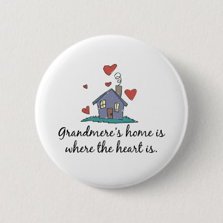 Badge Rond 5 Cm Grandmere&apos ; la maison de s est où le coeur