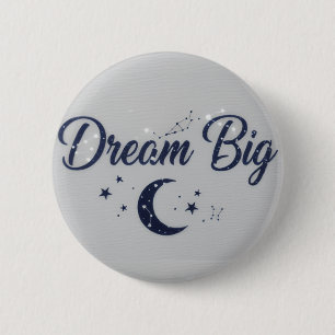 Badge Rond 5 Cm Grands rêves - Bouton épinglé motivationnel