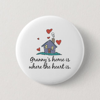 Badge Rond 5 Cm Granny&apos ; la maison de s est où le coeur est