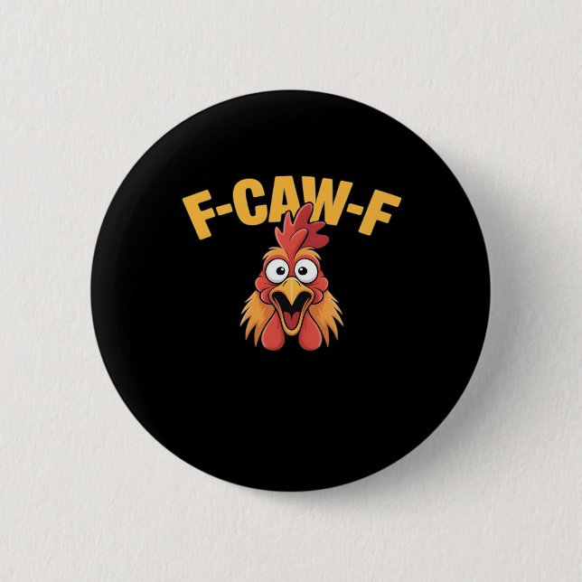 Badge Rond 5 Cm Graphique Créatif de Poulet Drôle F-Caw-F (Devant)
