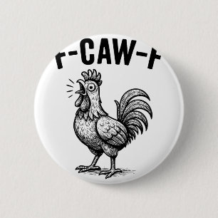 Badge Rond 5 Cm Graphique de poulet drôle F-caw-f Oiseau sarcastiq