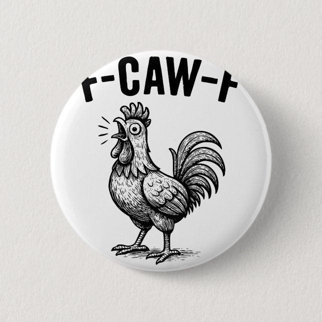 Badge Rond 5 Cm Graphique de poulet drôle F-caw-f Oiseau sarcastiq (Devant)