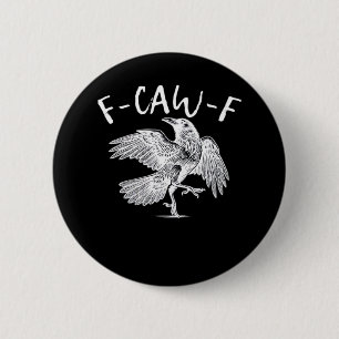 Badge Rond 5 Cm Graphique vintage F-Caw-F Raven