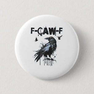 Badge Rond 5 Cm Graphisme d'humour grunge drôle de corbeau F-Caw-F