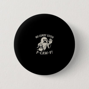 Badge Rond 5 Cm Graphisme F-Caw-F effrayant sans raison