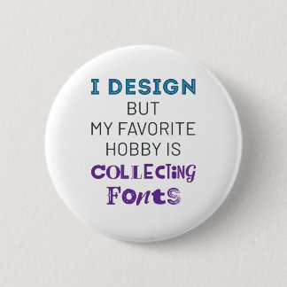 Badge Rond 5 Cm Graphiste Funny Collecte de polices
