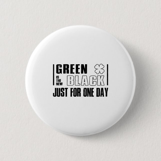 Badge Rond 5 Cm Green Is The New Black Funny St. Patrick's Day Quo (Devant)