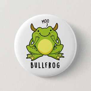 Badge Rond 5 Cm Grenouille à taureaux Funny Animal Frog Pun
