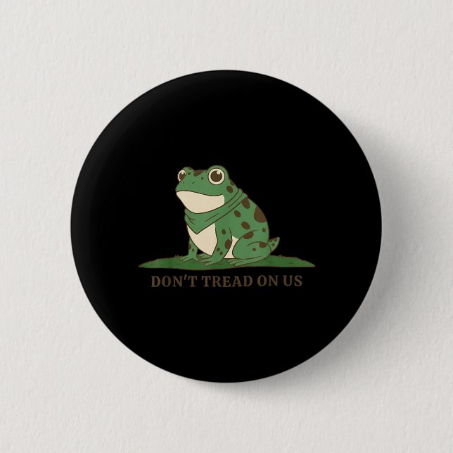 Badge Rond 5 Cm Grenouille Ne Marche Pas Sur Nous (Devant)