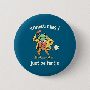 Badge Rond 5 Cm Grenouille qui pète juste parfois la vie