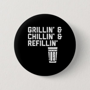 Badge Rond 5 Cm Griller Chill Refill Drôle BBQ Grill Boire