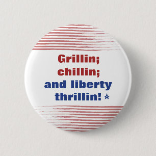 Badge Rond 5 Cm Grillin Chillin et Liberty Thrillin America