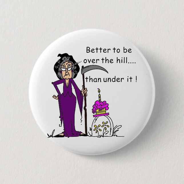 Badge Rond 5 Cm Grim Reaper Humour d'anniversaire (Devant)