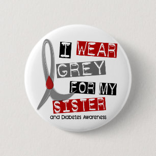 Badge Rond 5 Cm Gris d'usage du diabète I pour ma soeur 37