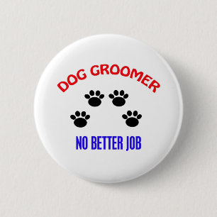 Badge Rond 5 Cm Groomer - aucun meilleur travail