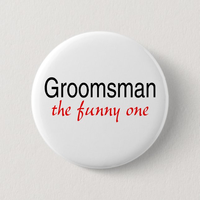 Badge Rond 5 Cm Groomsman (le drôle) (Devant)