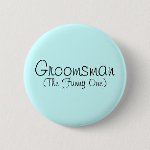 Badge Rond 5 Cm Groomsman (Le Drôle) Pin